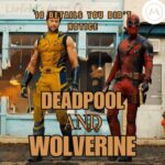 10 DETAILS YOU DIDN’T NOTICE IN DEADPOOL AND WOLVERINE